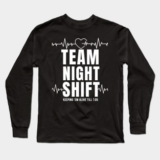 Night Shift Nurse Life  - Healthcare Heartbeat Long Sleeve T-Shirt